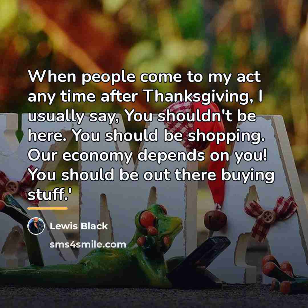 “When people come to my act any time after Thanksgiving,…” quote by Lewis Black