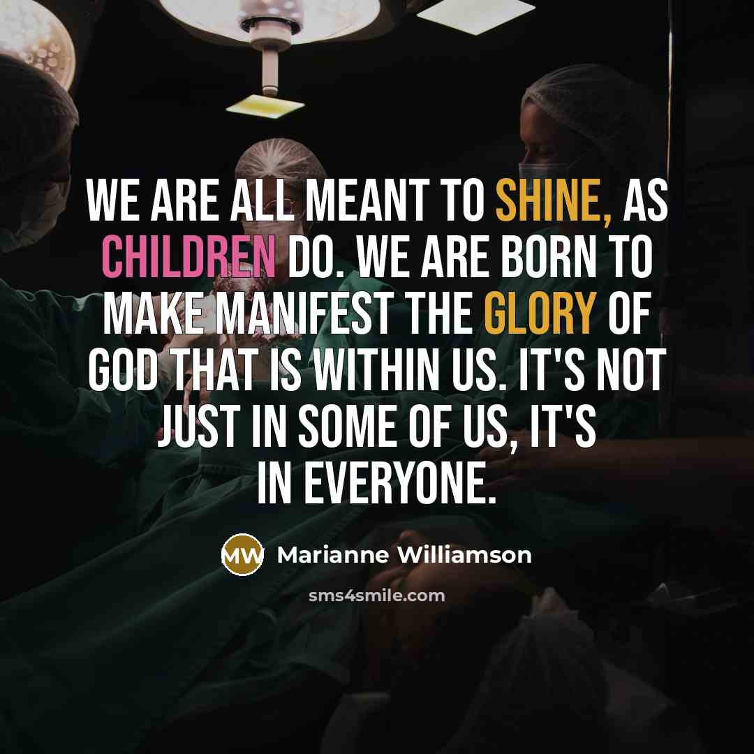 “We are all meant to shine, as children do. We…” quote by Marianne Williamson