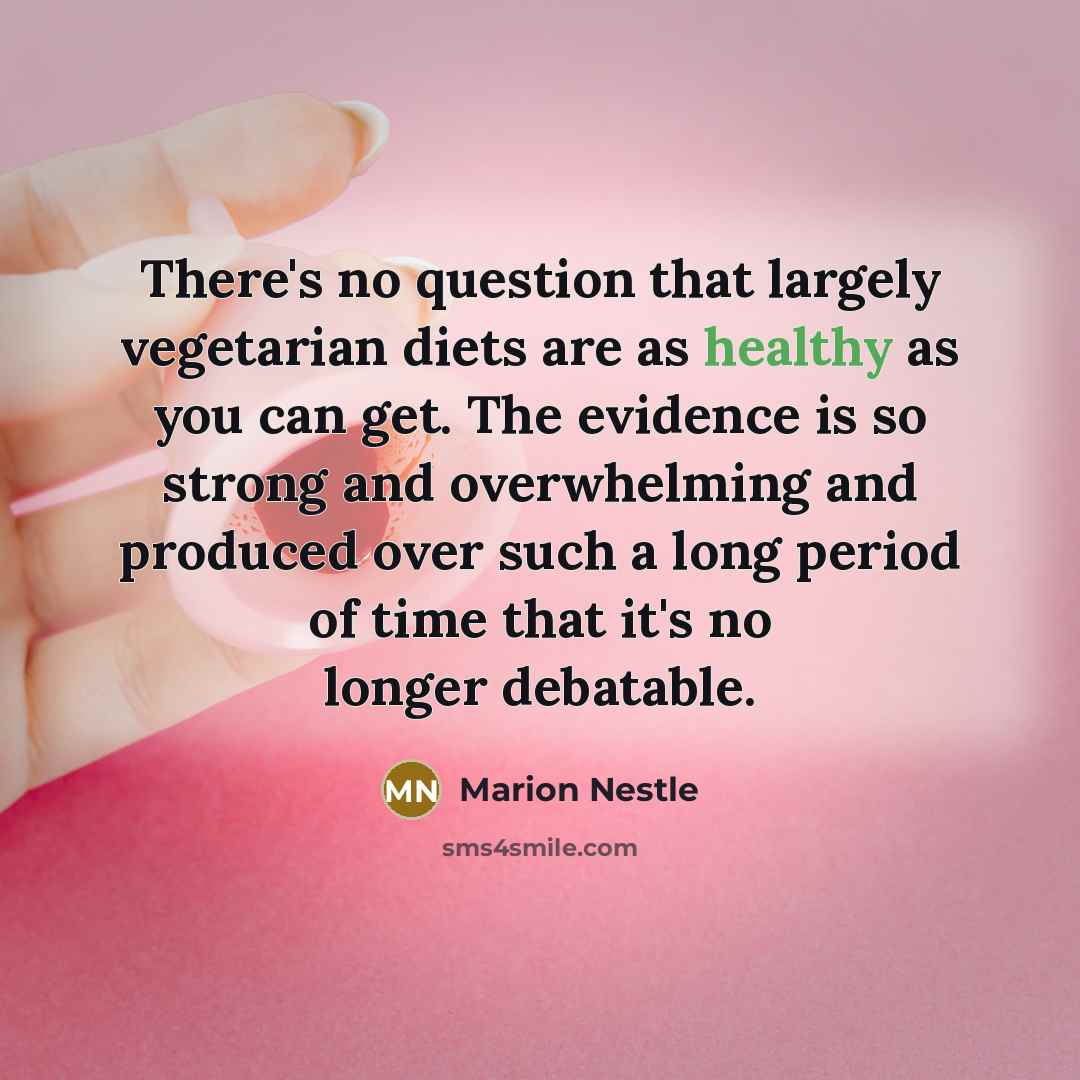 “There's no question that largely vegetarian diets are as healthy…” quote by Marion Nestle