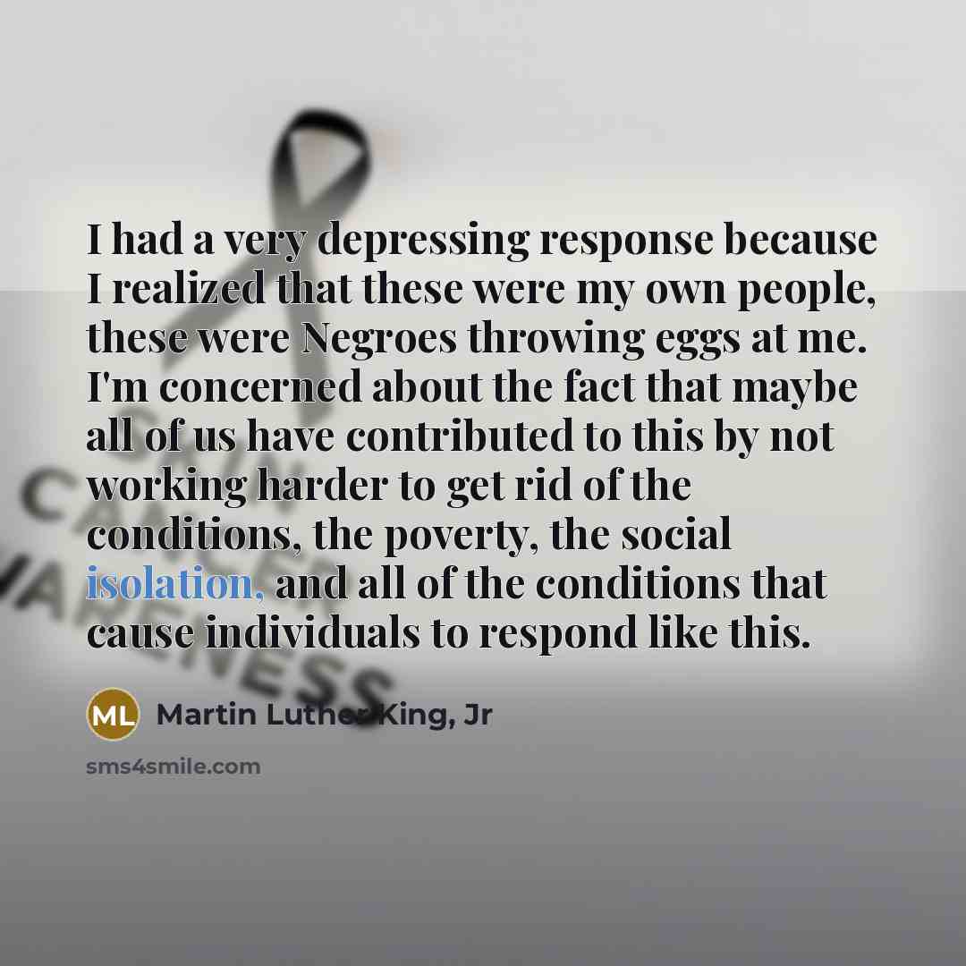 “I had a very depressing response because I realized that…” quote by Martin Luther King, Jr