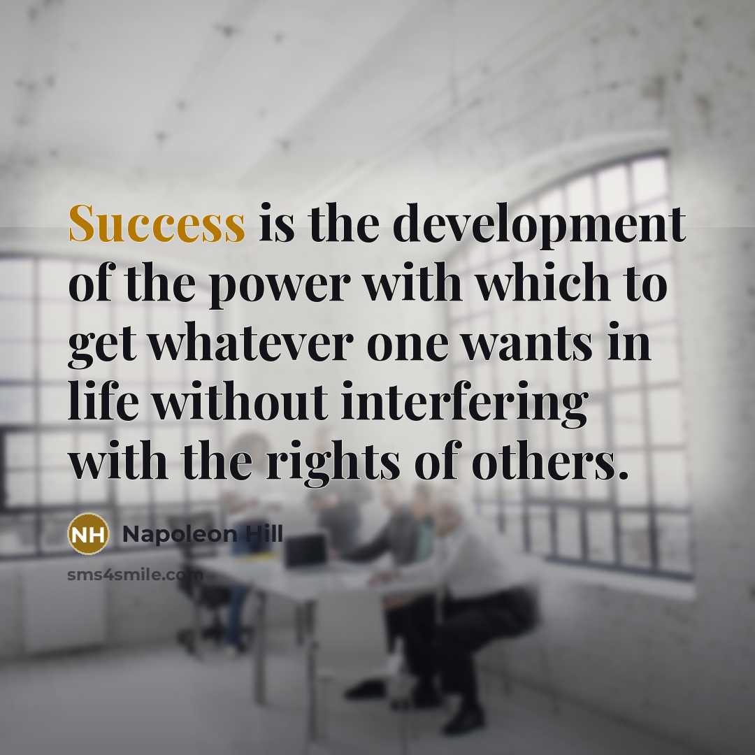 “Success is the development of the power with which to…” quote by Napoleon Hill