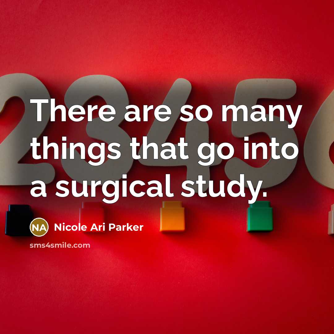 “There are so many things that go into a surgical…” quote by Nicole Ari Parker