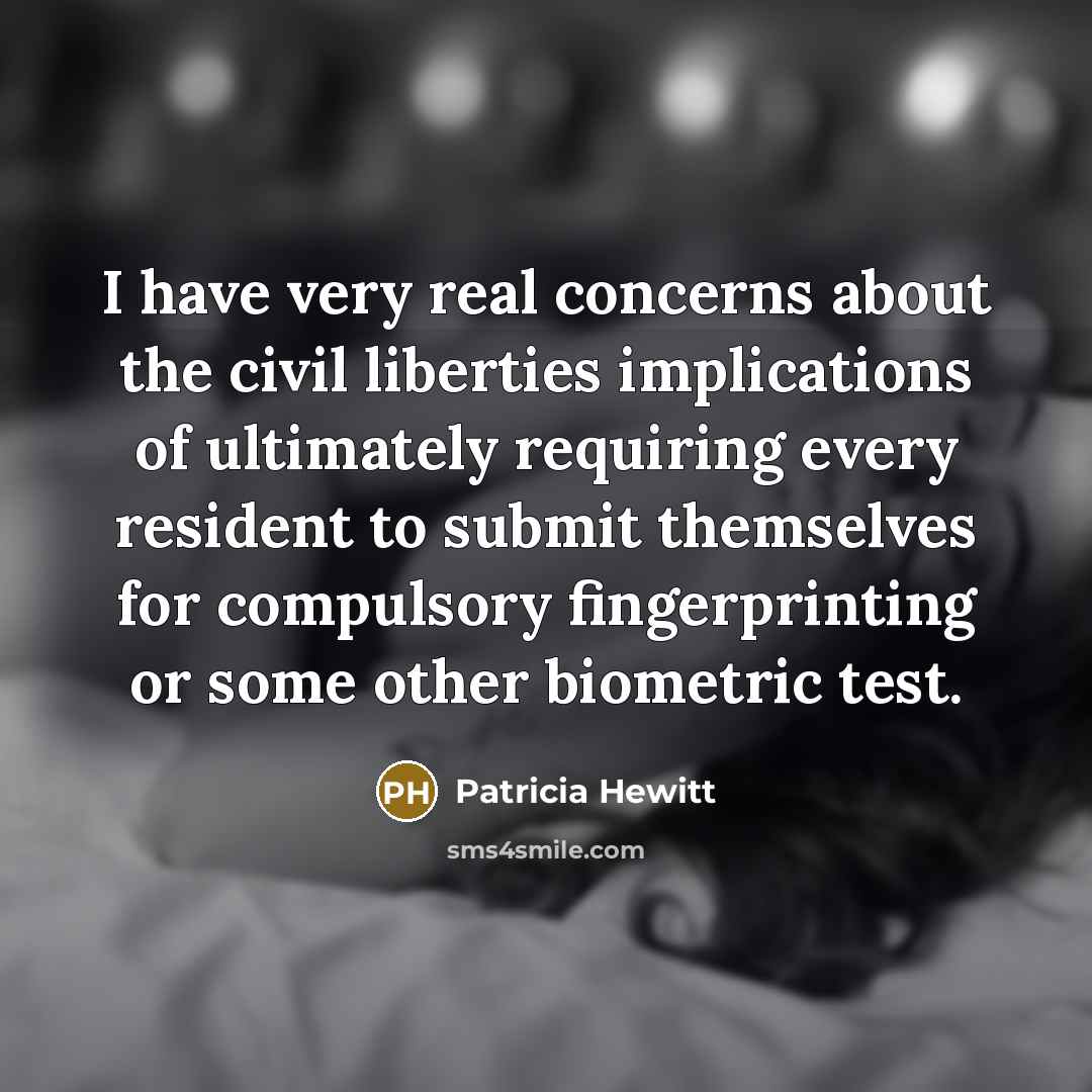 “I have very real concerns about the civil liberties implications…” quote by Patricia Hewitt