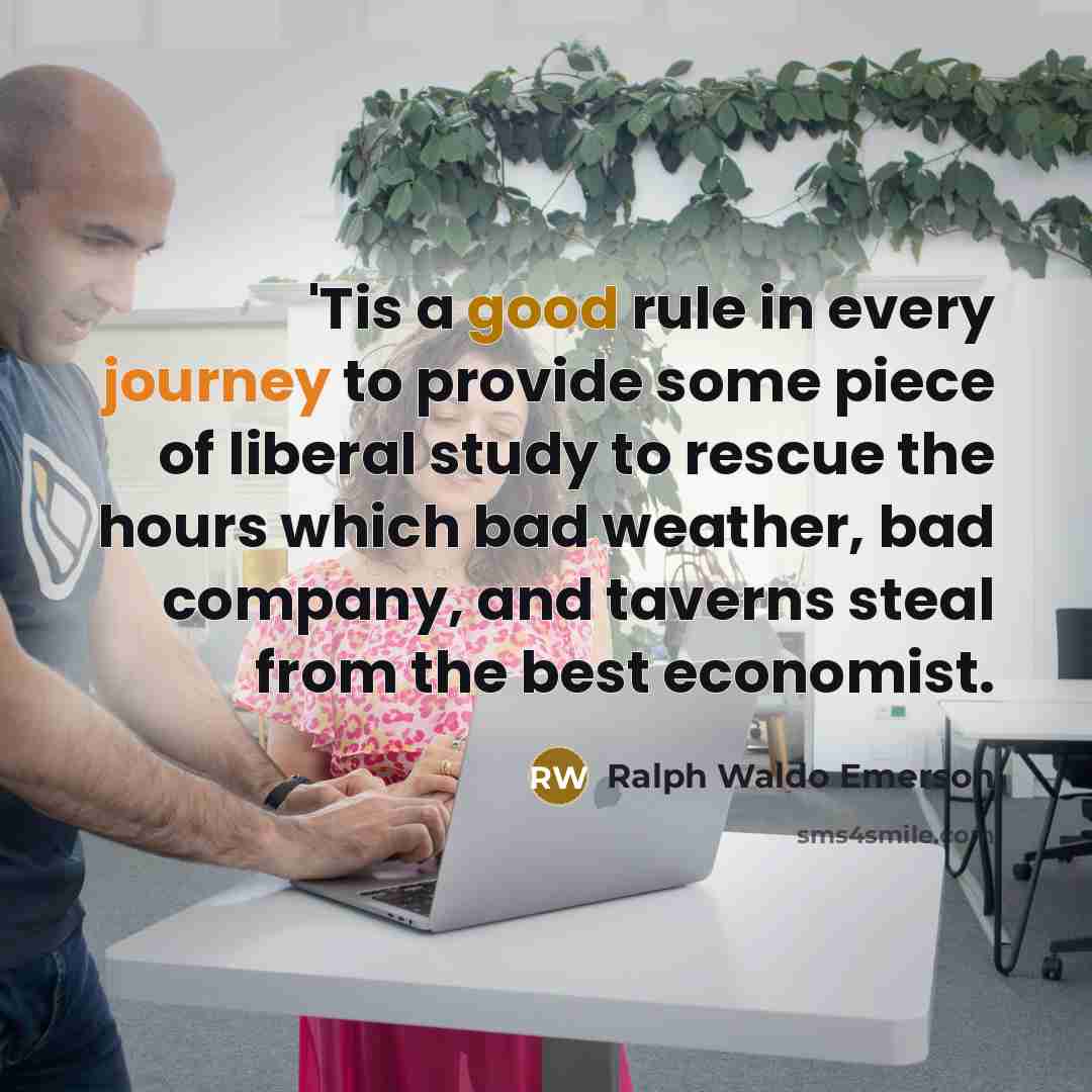 “'Tis a good rule in every journey to provide some…” quote by Ralph Waldo Emerson