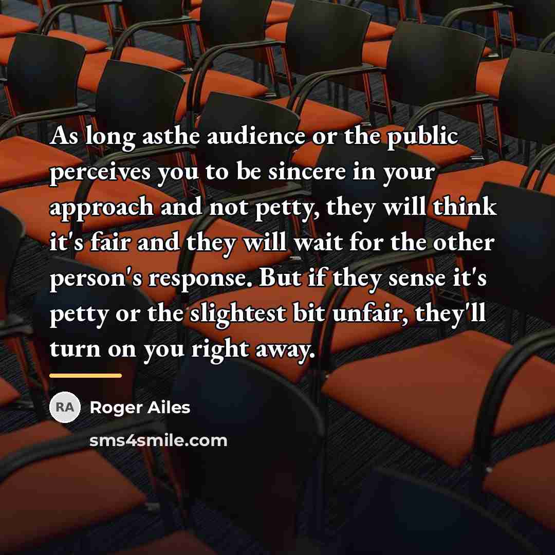 “As long asthe audience or the public perceives you to…” quote by Roger Ailes