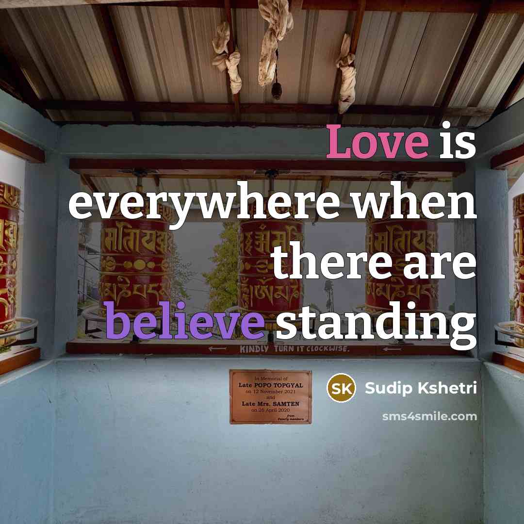 “Love is everywhere when there are believe standing…” quote by Sudip Kshetri