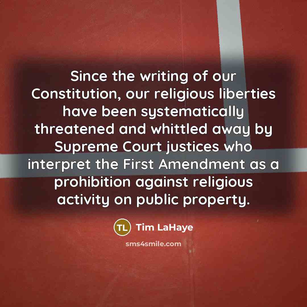 “Since the writing of our Constitution, our religious liberties have…” quote by Tim LaHaye