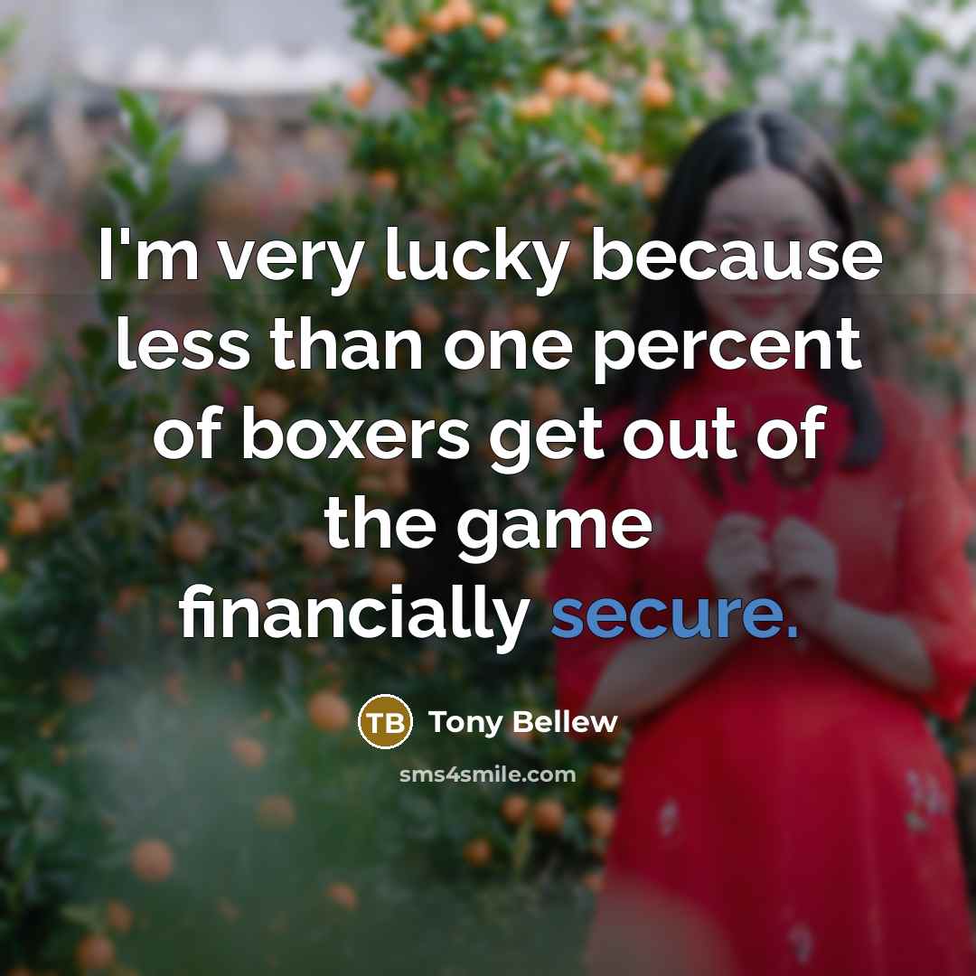 “I'm very lucky because less than one percent of boxers…” quote by Tony Bellew