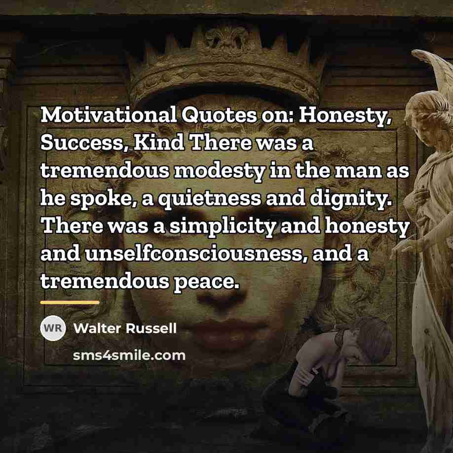 “Motivational Quotes on: Honesty, Success, Kind There was a tremendous…” quote by Walter Russell