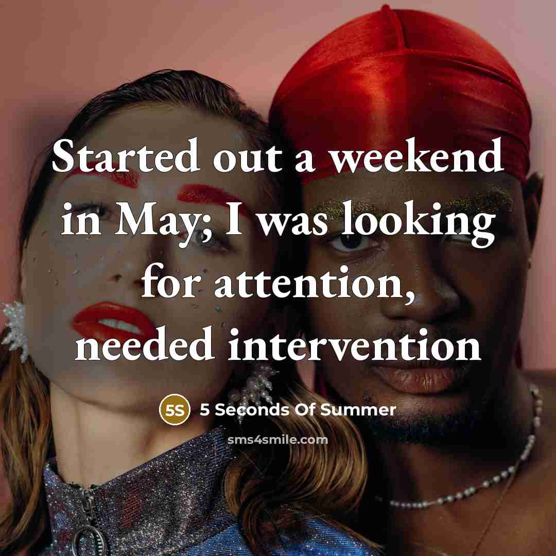 “Started out a weekend in May; I was looking for…” quote by 5 Seconds Of Summer