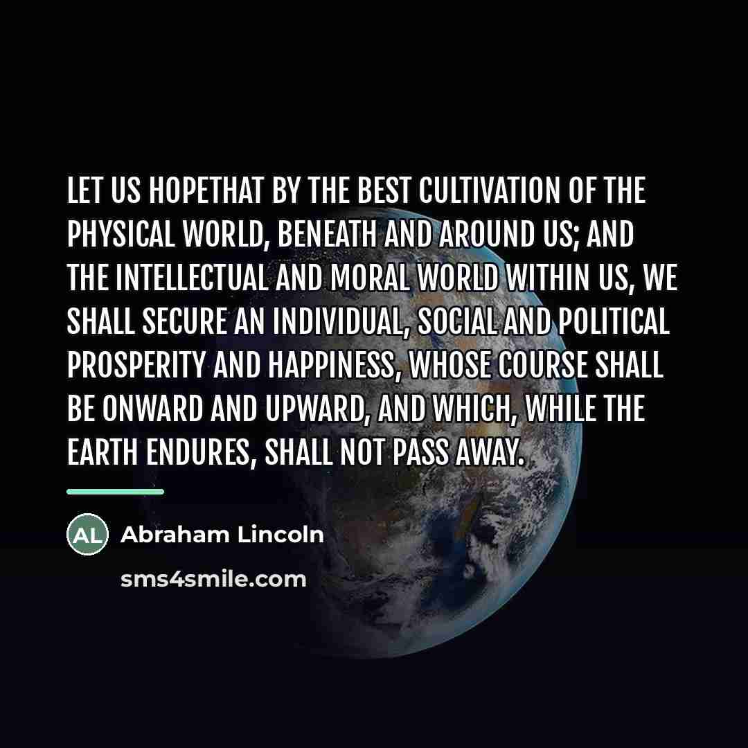 “Let us hopethat by the best cultivation of the physical…” quote by Abraham Lincoln