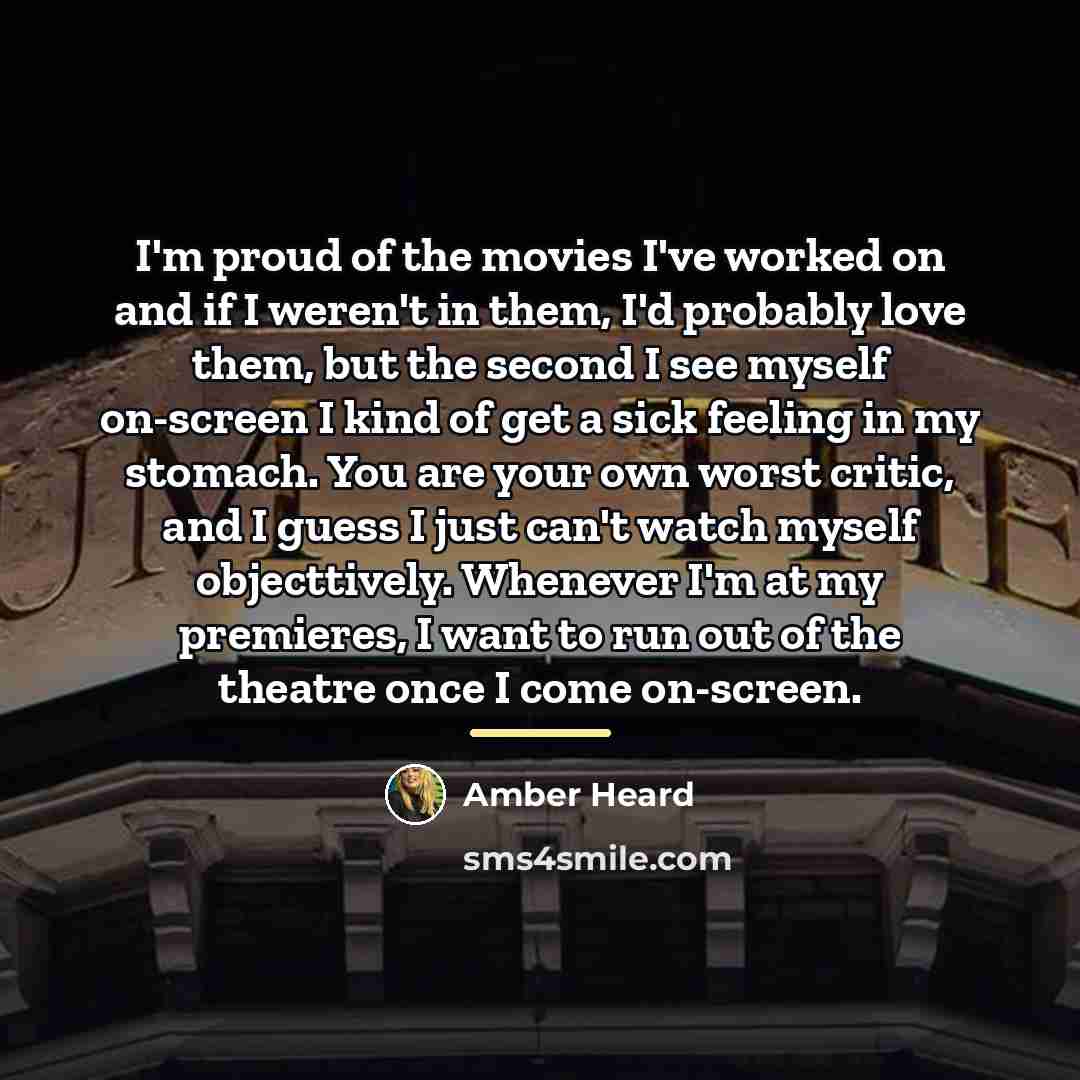 “I'm proud of the movies I've worked on and if…” quote by Amber Heard