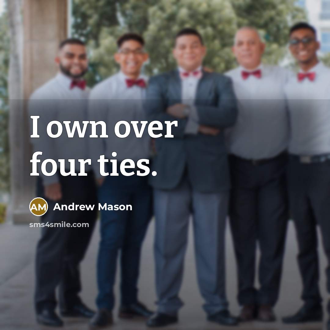 “I own over four ties.…” quote by Andrew Mason