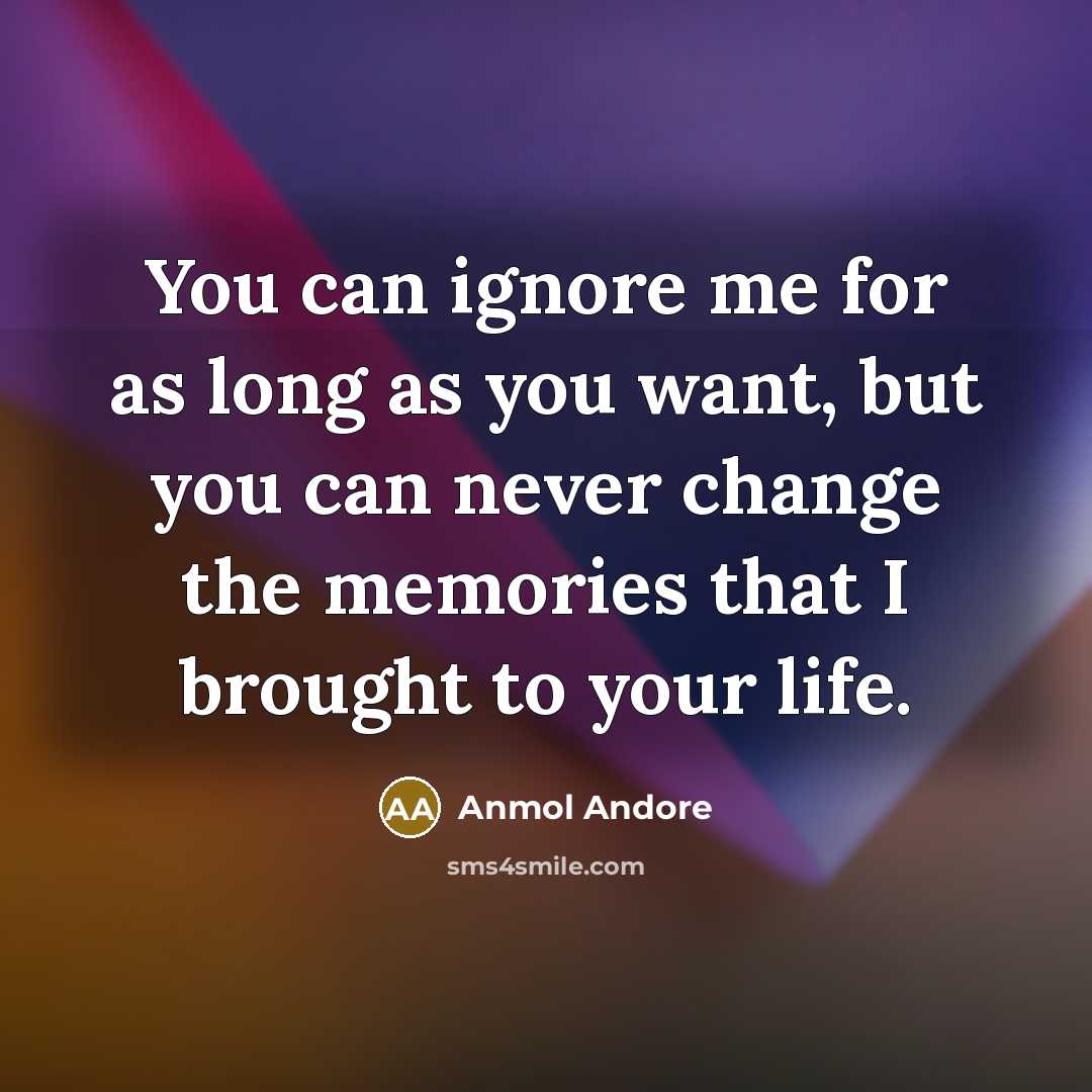 “You can ignore me for as long as you want,…” quote by Anmol Andore