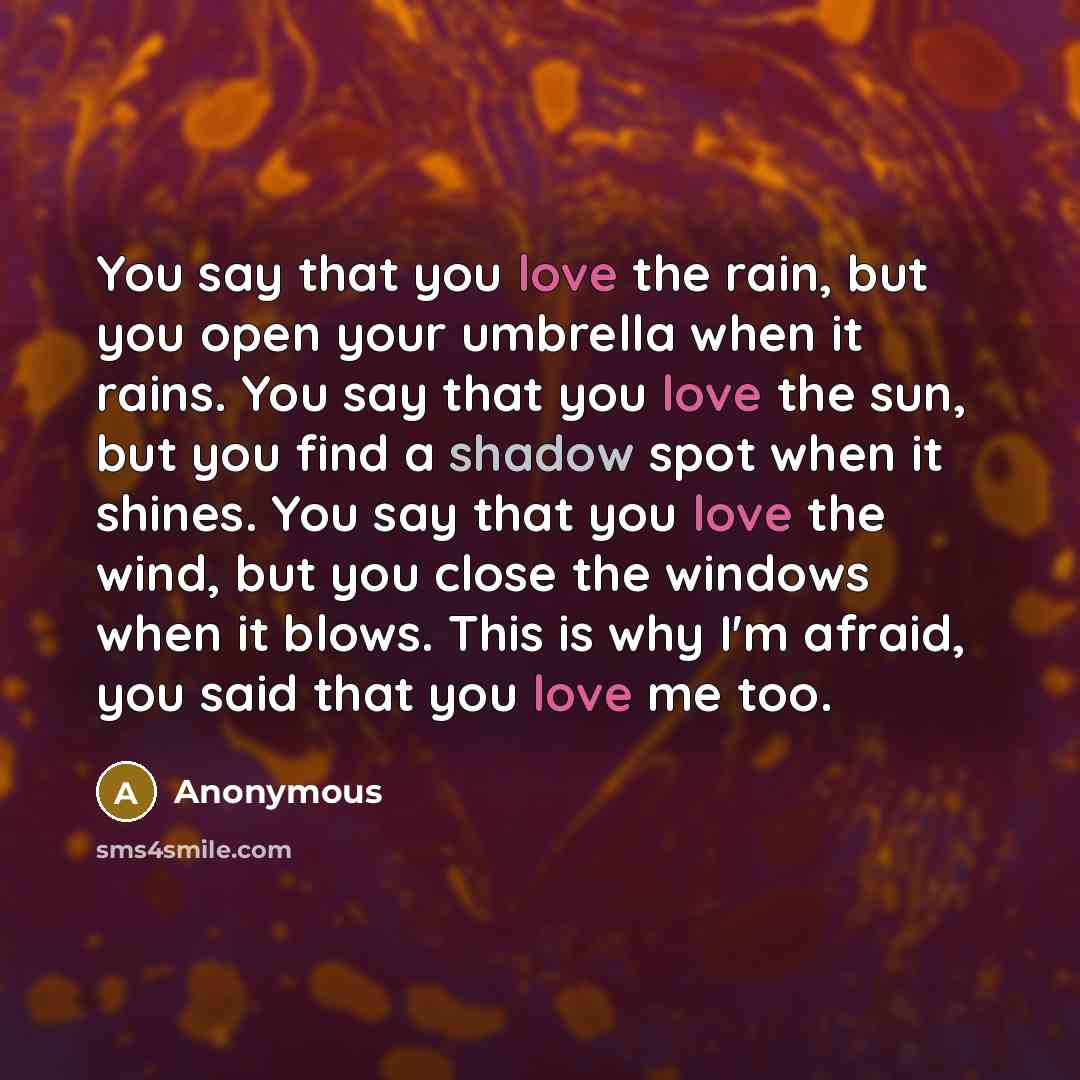 “You say that you love the rain, but you open…” quote by Anonymous