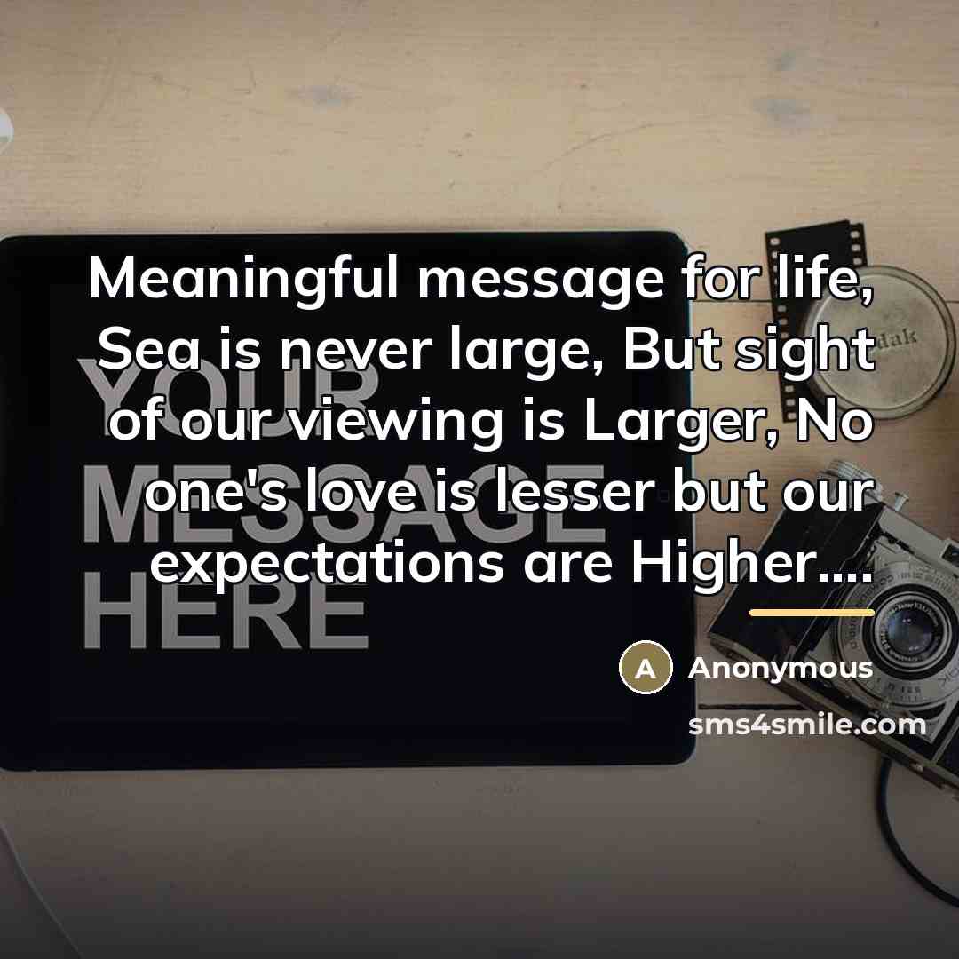 “Meaningful message for life, Sea is never large, But sight…” quote by Anonymous