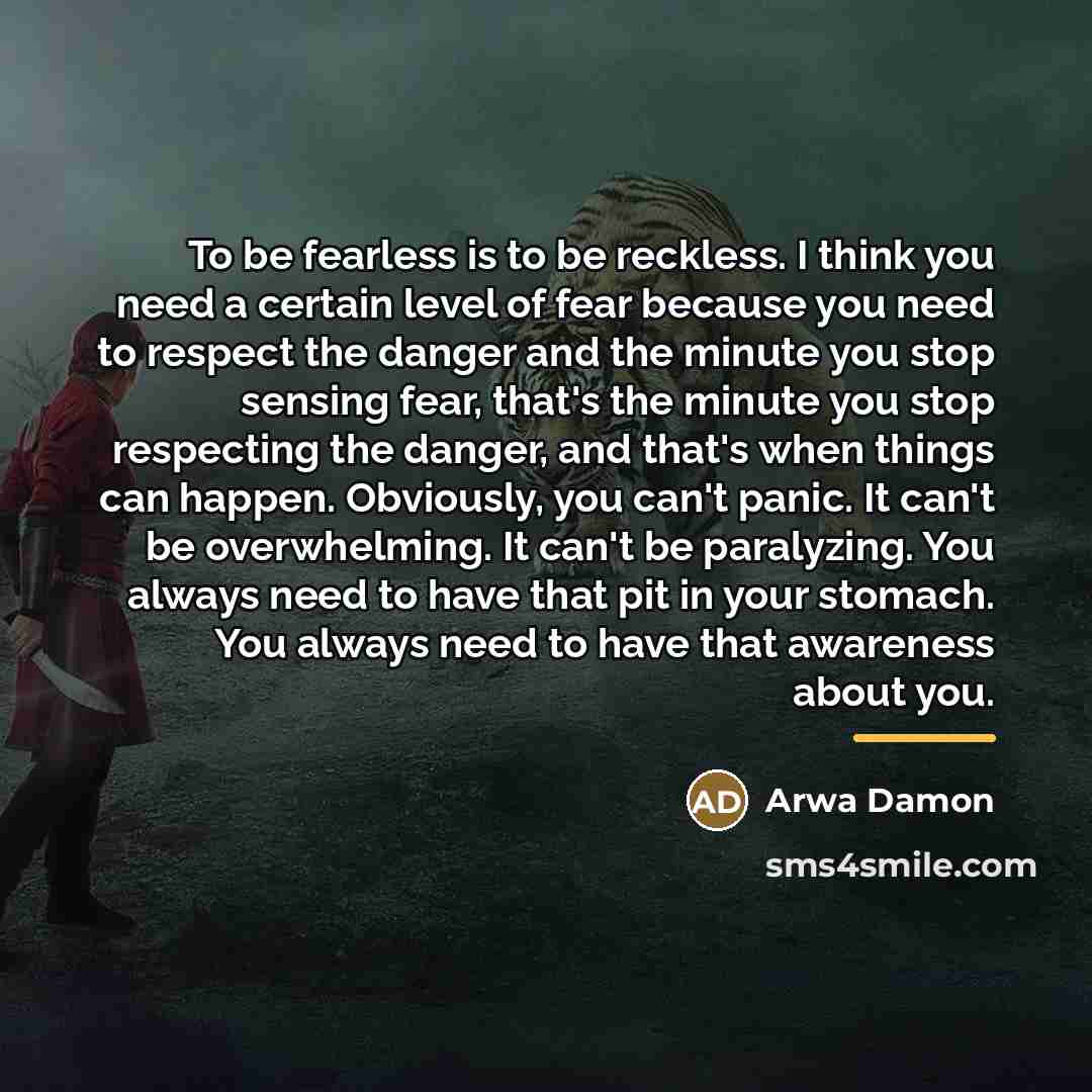 “To be fearless is to be reckless. I think you…” quote by Arwa Damon