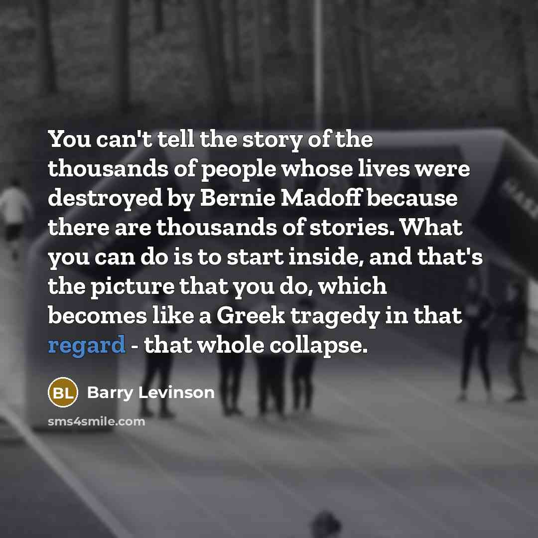 “You can't tell the story of the thousands of people…” quote by Barry Levinson