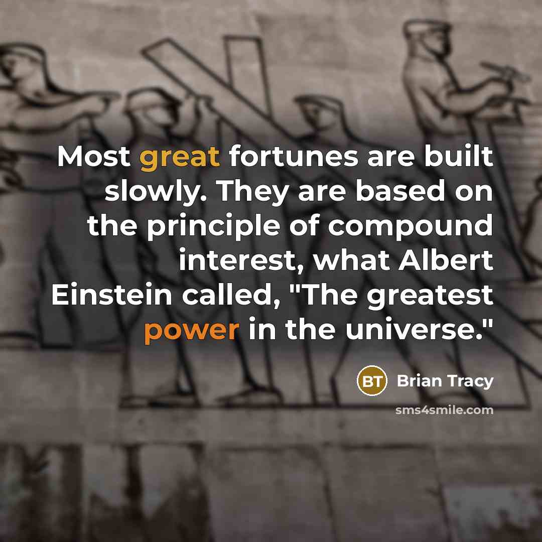 “Most great fortunes are built slowly. They are based on…” quote by Brian Tracy