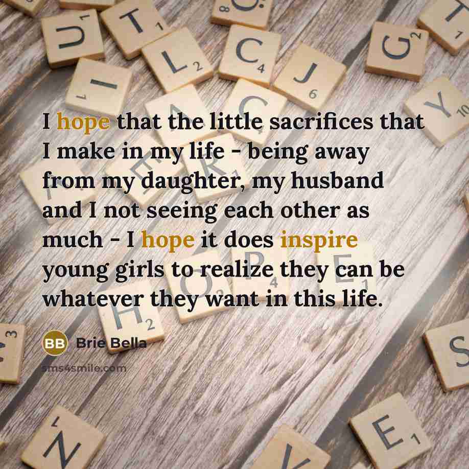 “I hope that the little sacrifices that I make in…” quote by Brie Bella