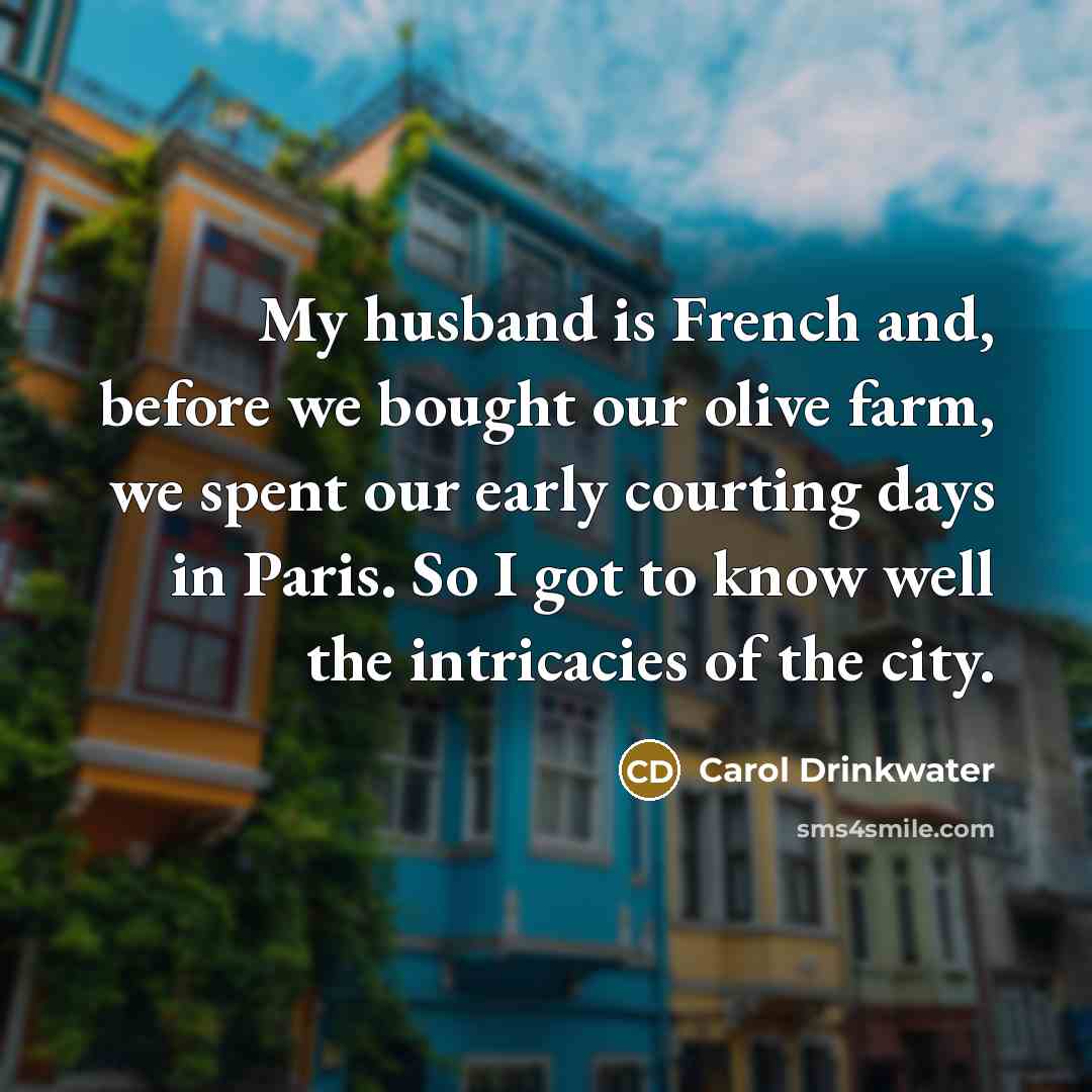 “My husband is French and, before we bought our olive…” quote by Carol Drinkwater