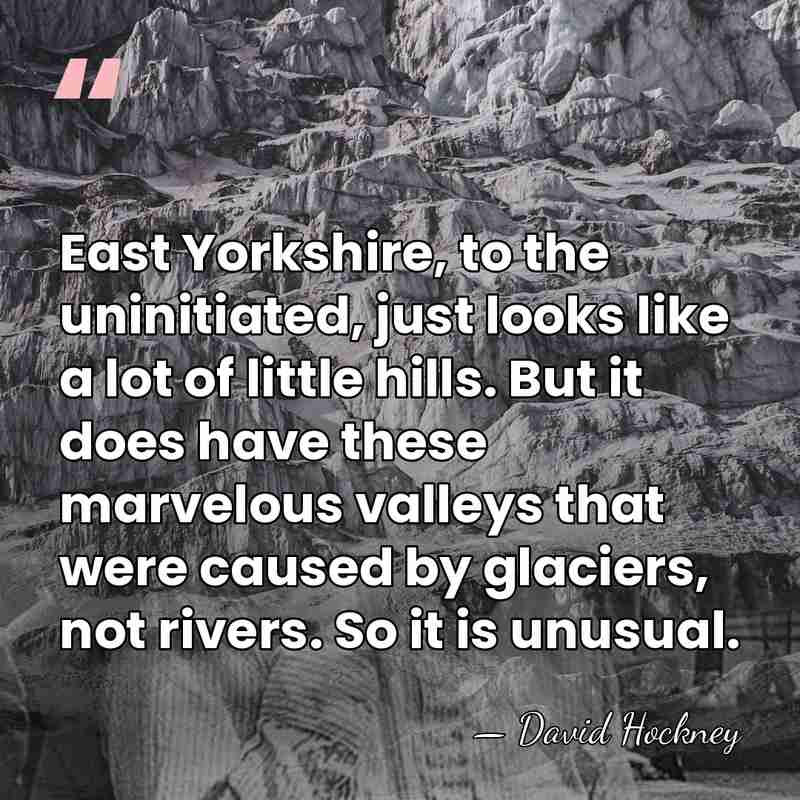 East Yorkshire, to the uninitiated, just looks like a lot of little&hellip; - David Hockney