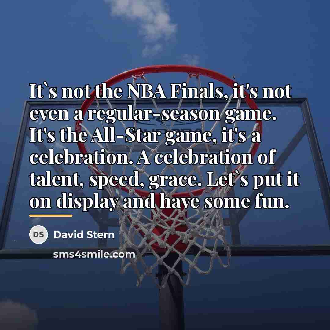 “It`s not the NBA Finals, it's not even a regular-season…” quote by David Stern