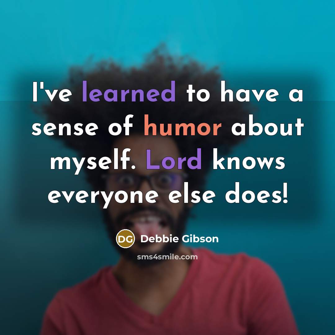 “I've learned to have a sense of humor about myself.…” quote by Debbie Gibson