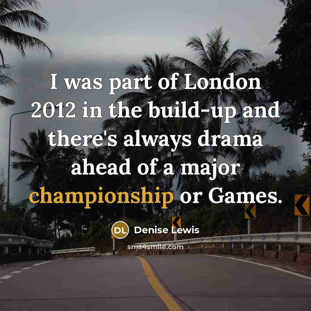 “I was part of London 2012 in the build-up and…” quote by Denise Lewis
