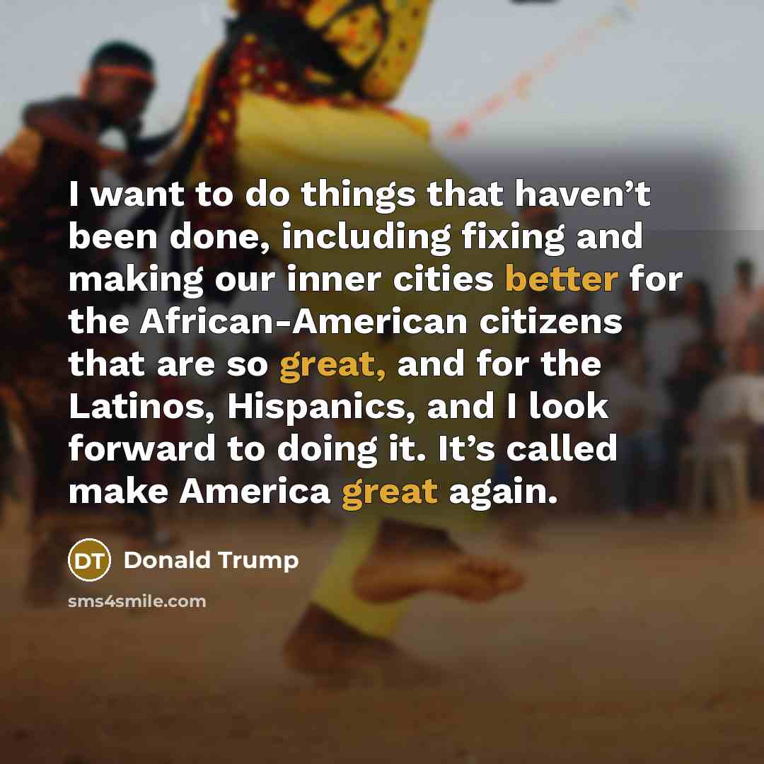 “I want to do things that haven’t been done, including…” quote by Donald Trump