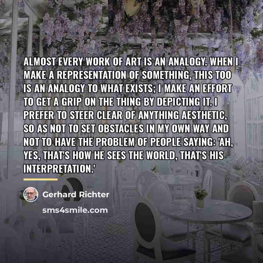 “Almost every work of art is an analogy. When I…” quote by Gerhard Richter