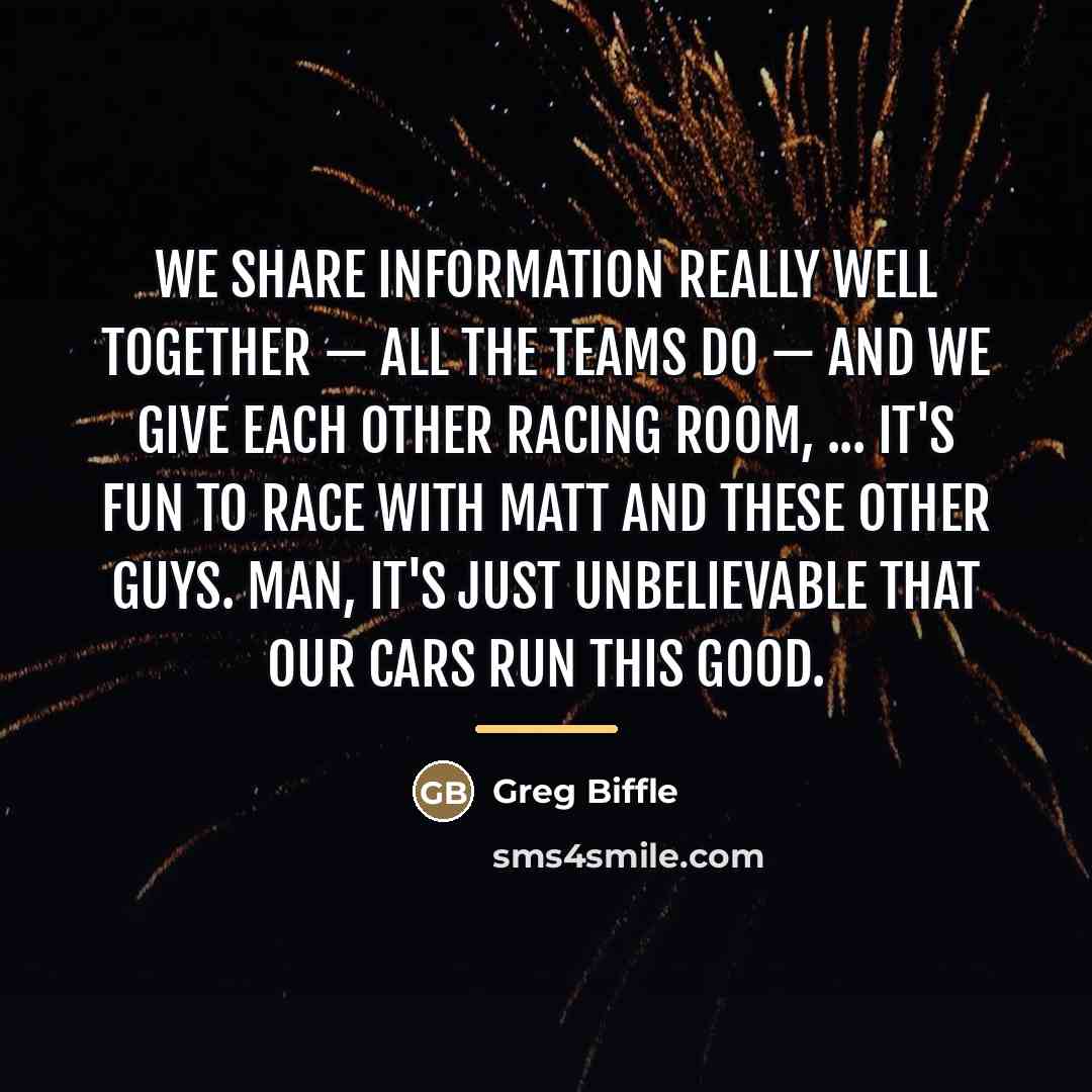 “We share information really well together — all the teams…” quote by Greg Biffle
