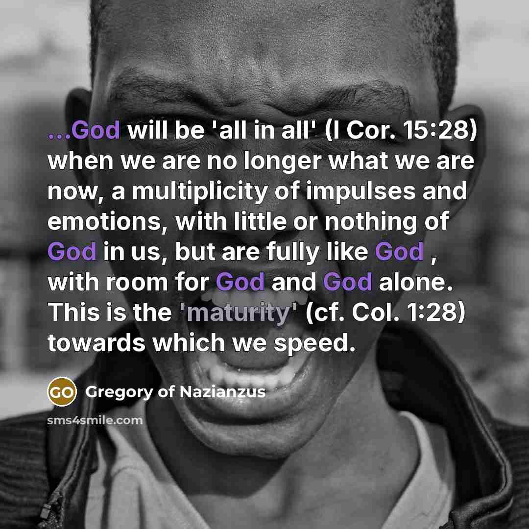 “...God will be 'all in all' (I Cor. 15:28) when…” quote by Gregory of Nazianzus