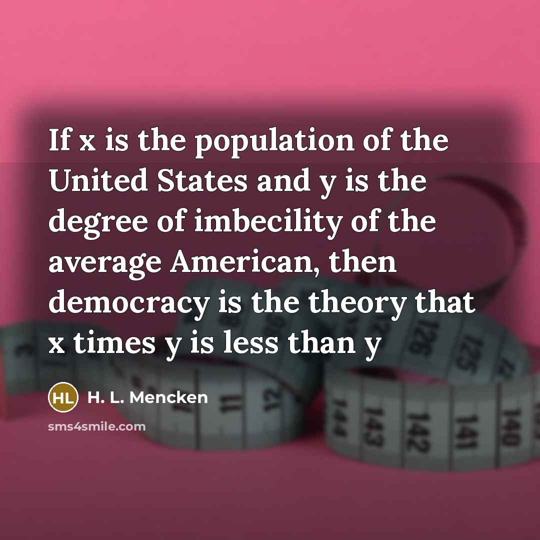 “If x is the population of the United States and…” quote by H. L. Mencken