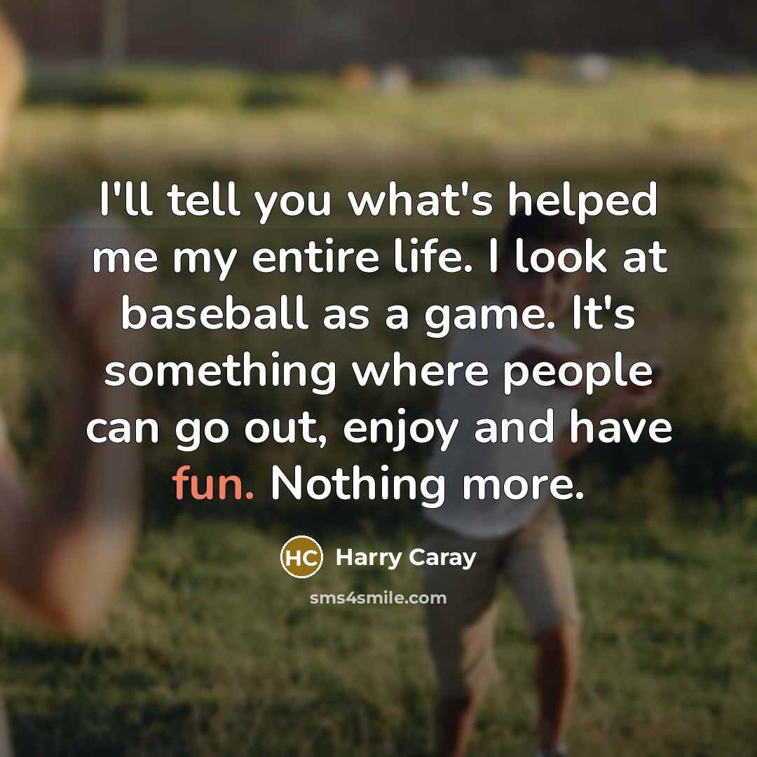 “I'll tell you what's helped me my entire life. I…” quote by Harry Caray