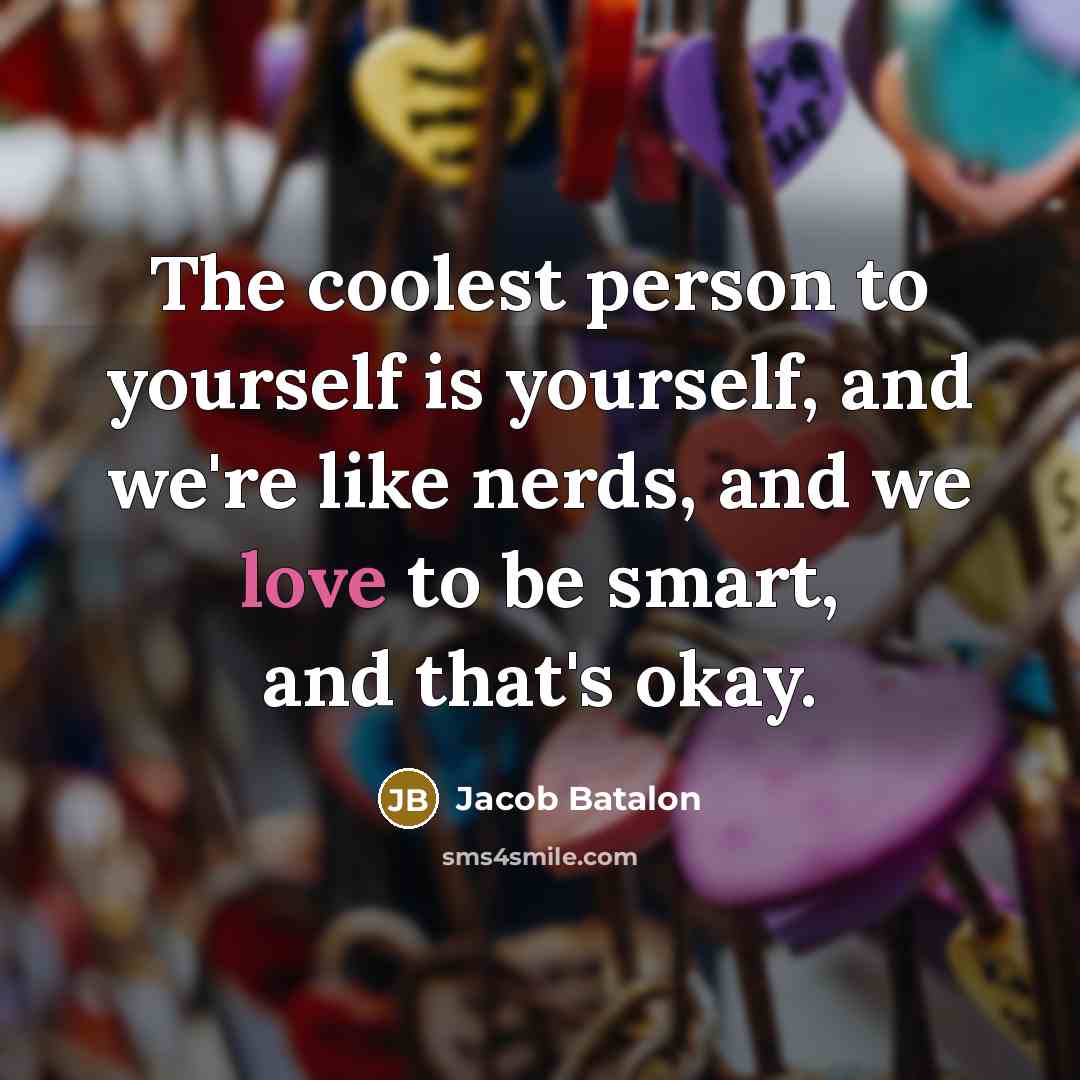 “The coolest person to yourself is yourself, and we're like…” quote by Jacob Batalon