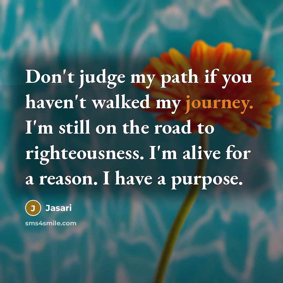 “Don't judge my path if you haven't walked my journey.…” quote by Jasari