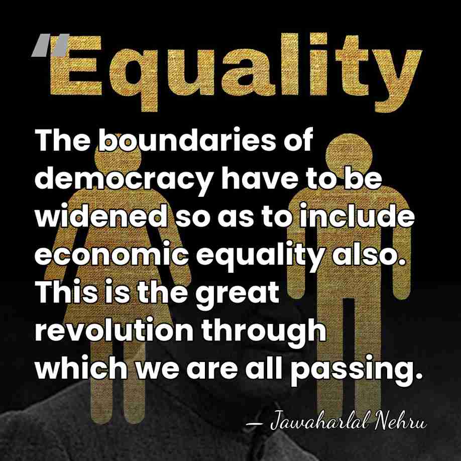 The boundaries of democracy have to be widened so as to include&hellip; - Jawaharlal Nehru