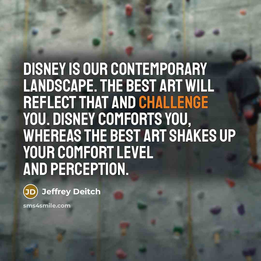 “Disney is our contemporary landscape. The best art will reflect…” quote by Jeffrey Deitch