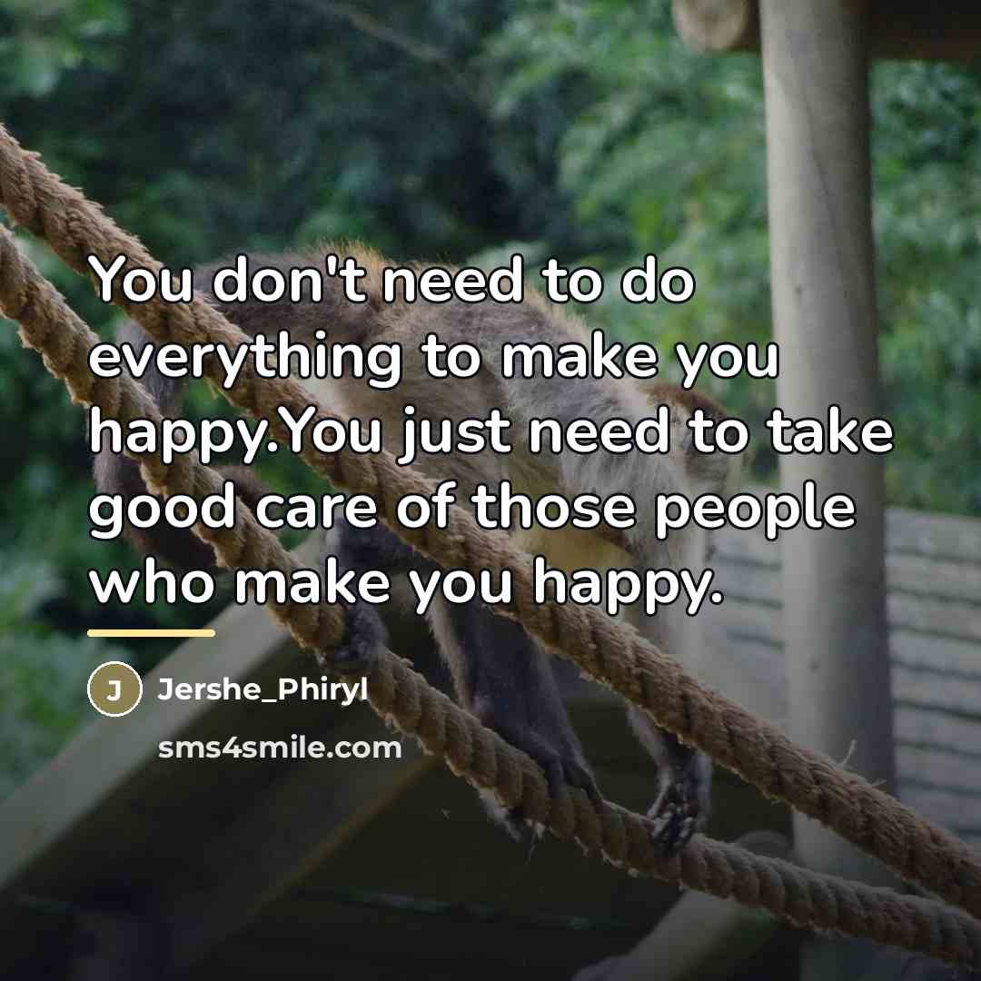 “You don't need to do everything to make you happy.You…” quote by Jershe_Phiryl