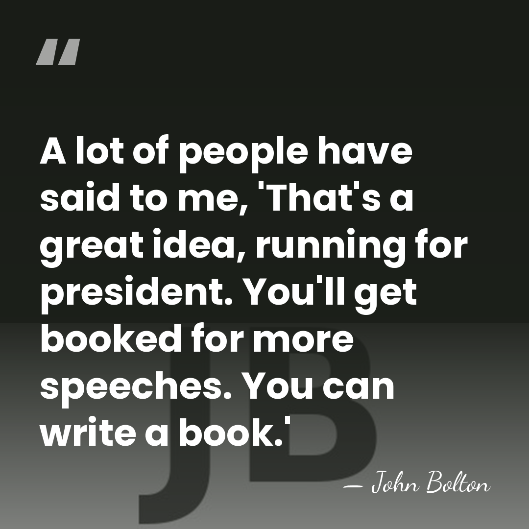 A lot of people have said to me, 'That's a great idea,&hellip; - John Bolton