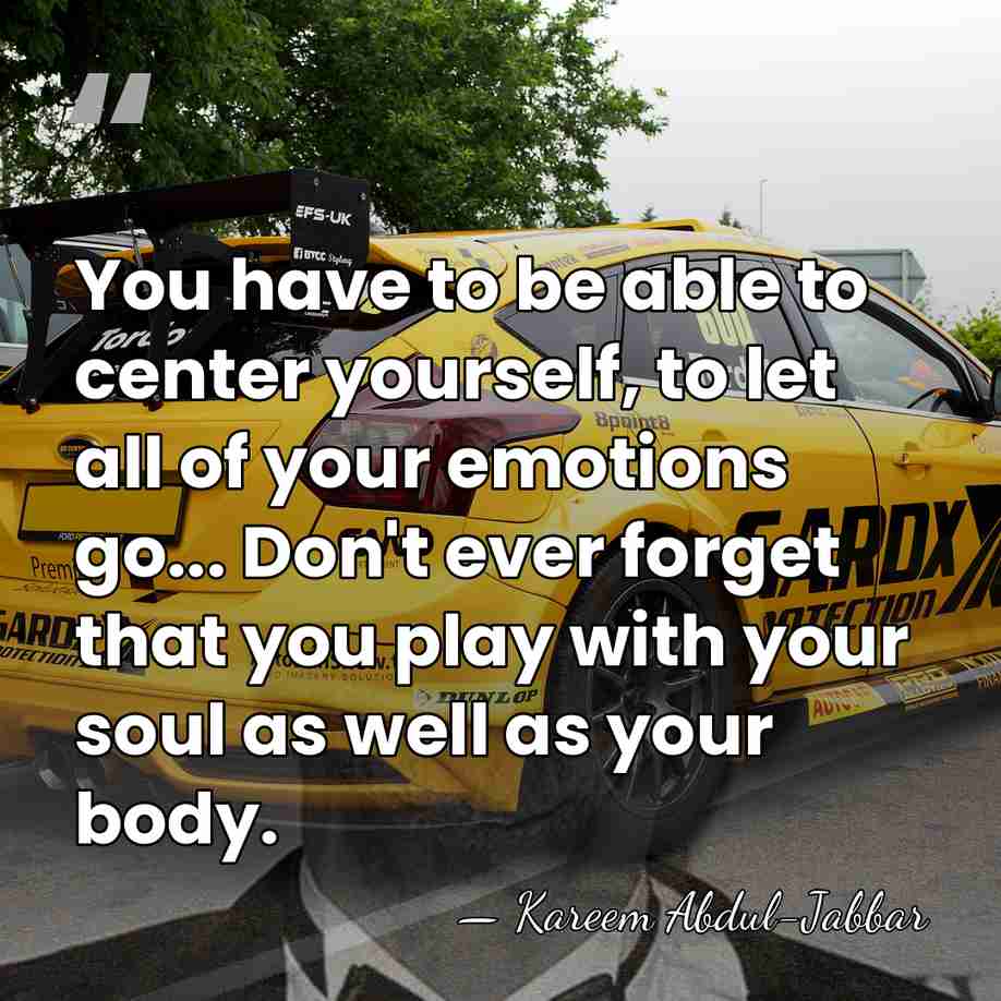 You have to be able to center yourself, to let all of&hellip; - Kareem Abdul-Jabbar