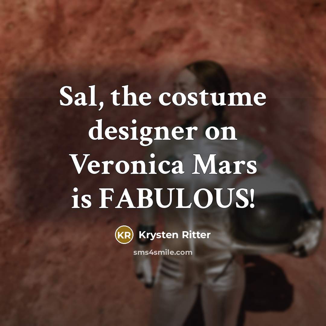 “Sal, the costume designer on Veronica Mars is FABULOUS!…” quote by Krysten Ritter