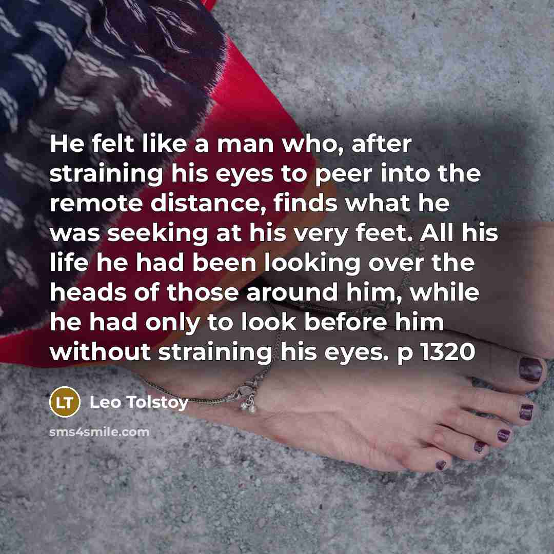 “He felt like a man who, after straining his eyes…” quote by Leo Tolstoy