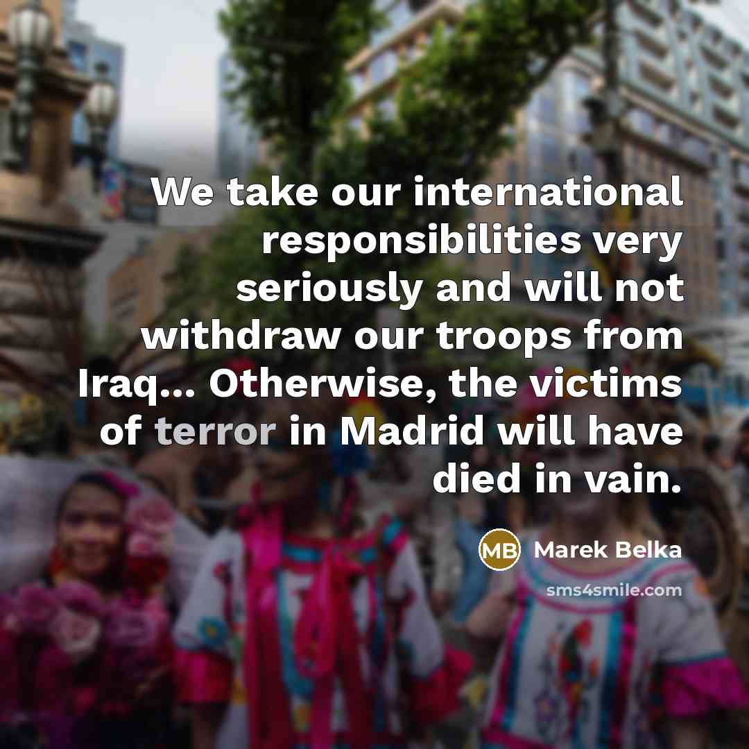 “We take our international responsibilities very seriously and will not…” quote by Marek Belka