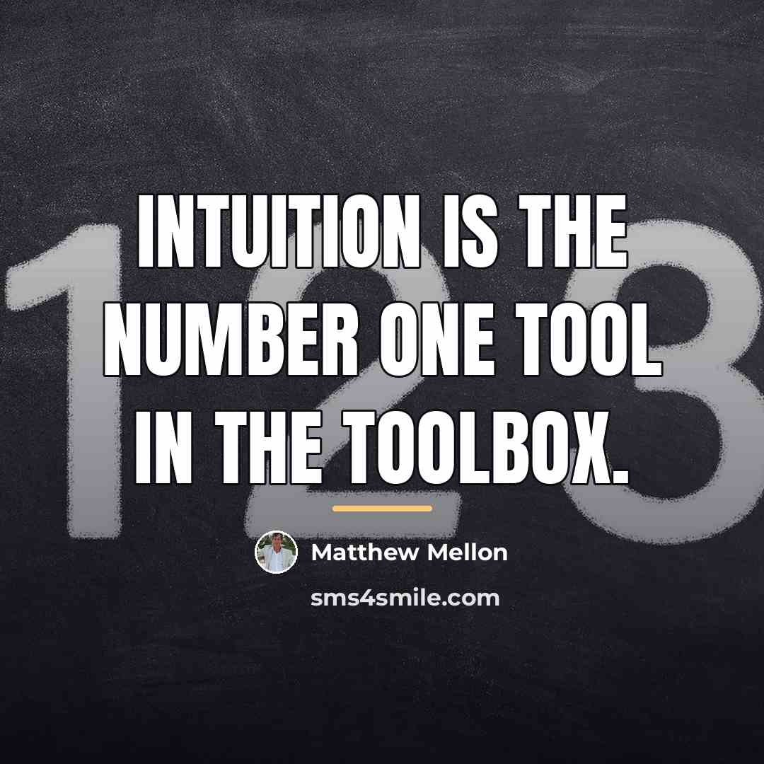 “Intuition is the number one tool in the toolbox.…” quote by Matthew Mellon