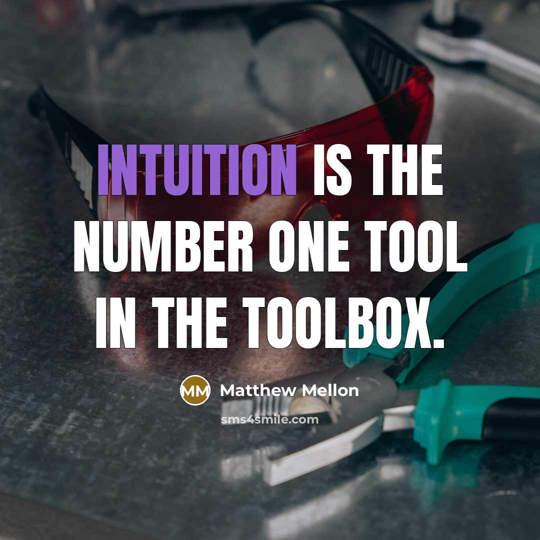 “Intuition is the number one tool in the toolbox.” quote by Matthew Mellon