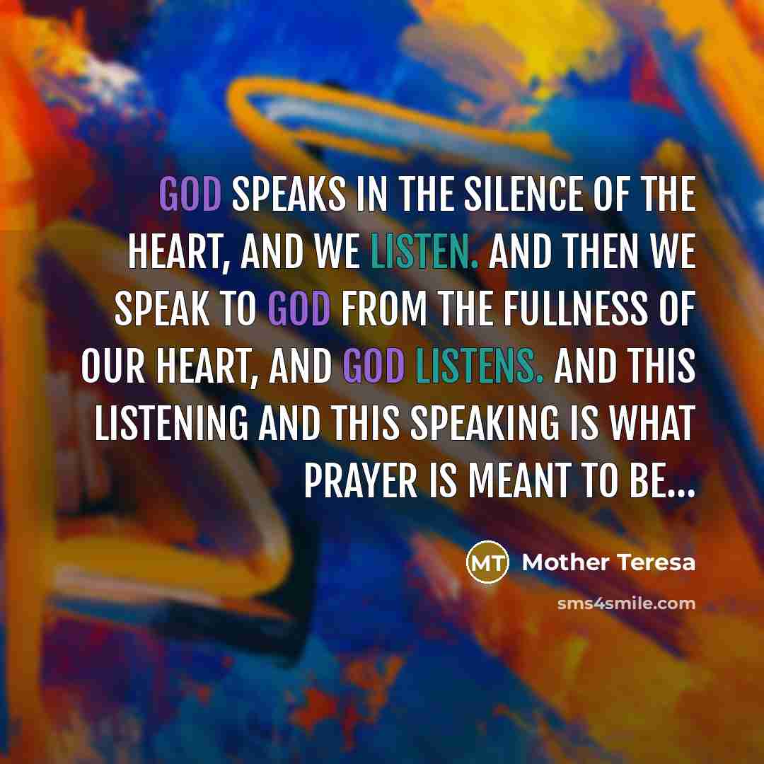 “God speaks in the silence of the heart, and we…” quote by Mother Teresa