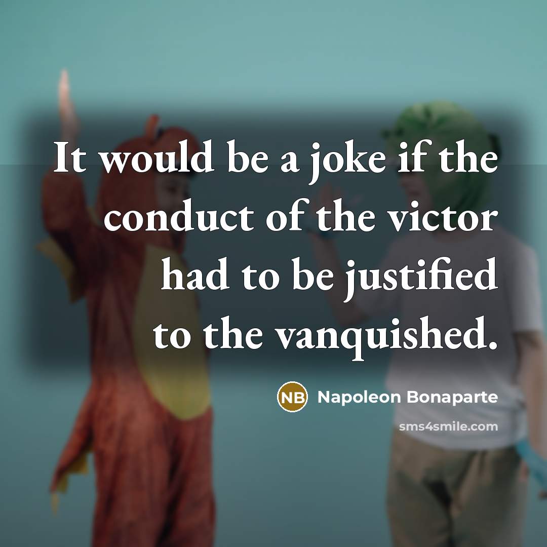 “It would be a joke if the conduct of the…” quote by Napoleon Bonaparte