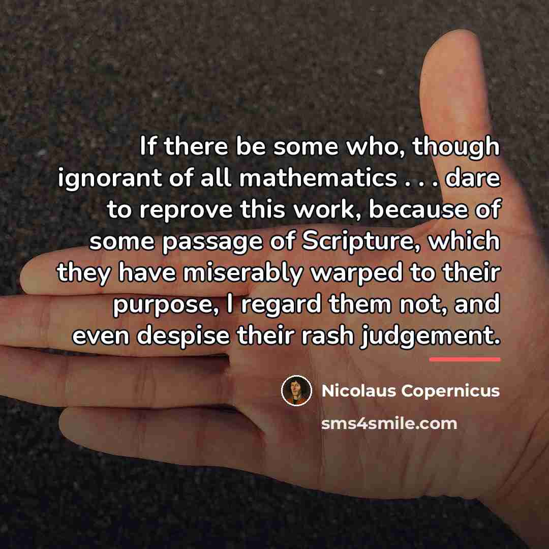 “If there be some who, though ignorant of all mathematics…” quote by Nicolaus Copernicus